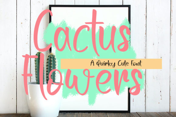 Cactus Flowers Font: A Modern Handwritten Touch